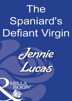Книга "The Spaniard's Defiant Virgin" – Дженни Лукас, JENNIE LUCAS