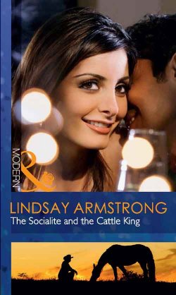 Книга "The Socialite and the Cattle King" – Lindsay Armstrong