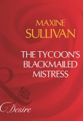 The Tycoon's Blackmailed Mistress (Maxine Sullivan)