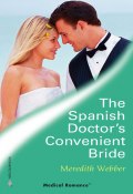 The Spanish Doctor's Convenient Bride (Webber Meredith)