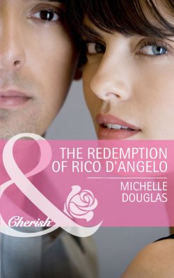 Книга "The Redemption of Rico D'Angelo" – Мишель Дуглас, Douglas Michelle