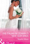 The Italian Billionaire's New Year Bride (Scarlet Wilson, Wilson Scarlet)