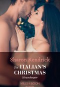The Italian's Christmas Housekeeper (Sharon Kendrick, Шэрон Кендрик)