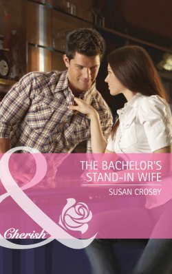 Книга "The Bachelor's Stand-In Wife" – Susan Crosby