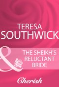 The Sheikh's Reluctant Bride (Southwick Teresa)