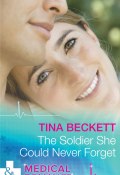 The Soldier She Could Never Forget (Beckett Tina)