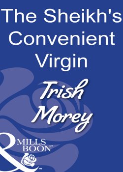 Книга "The Sheikh's Convenient Virgin" – Trish Morey
