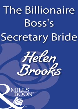 Книга "The Billionaire Boss's Secretary Bride" – HELEN BROOKS