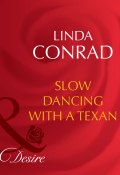 Slow Dancing With a Texan (Conrad Linda)