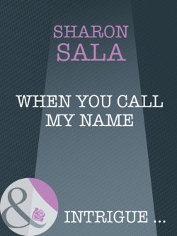 Книга "When You Call My Name" – Sharon Sala, Шарон Сала