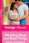 Wedding Rings and Baby Things (Southwick Teresa)