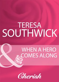 Книга "When A Hero Comes Along" – Teresa Southwick