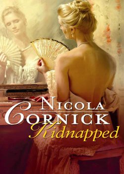Книга "Kidnapped: His Innocent Mistress" – Nicola Cornick