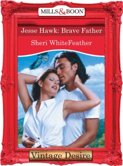 Книга "Jesse Hawk: Brave Father" – Sheri WhiteFeather