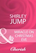 Miracle On Christmas Eve (Shirley Jump)