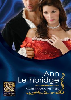 Книга "More Than a Mistress" – Ann Lethbridge