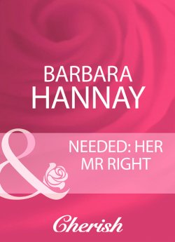 Книга "Needed: Her Mr Right" – Barbara Hannay