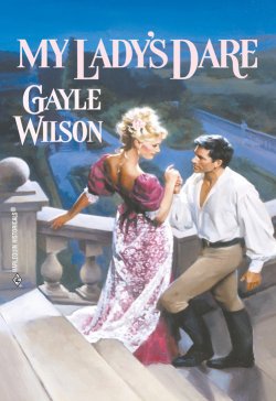 Книга "My Lady's Dare" – Gayle Wilson