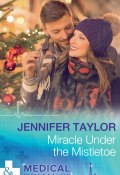 Miracle Under The Mistletoe (Taylor Jennifer)