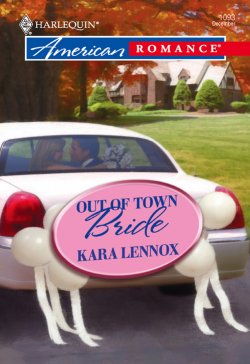 Книга "Out of Town Bride" – Kara Lennox