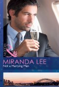 Not a Marrying Man (Miranda Lee)
