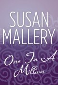 One In A Million (Мэллери Сьюзен, Susan Mallery)