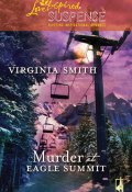 Murder at Eagle Summit (Smith Virginia)