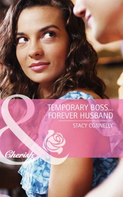Книга "Temporary Boss...Forever Husband" – Stacy Connelly