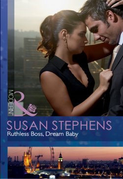 Книга "Ruthless Boss, Dream Baby" – Susan Stephens