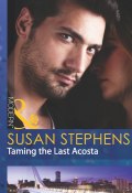 Taming the Last Acosta (Stephens Susan)