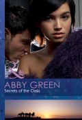 Secrets of the Oasis (Эбби Грин, Abby Green)