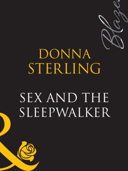 Книга "Sex And The Sleepwalker" – Donna Sterling