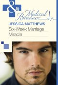 Six-Week Marriage Miracle (Matthews Jessica)