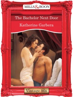 Книга "The Bachelor Next Door" – Katherine Garbera