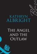 The Angel and the Outlaw (Albright Kathryn)