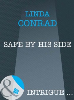 Книга "Safe by His Side" – Linda Conrad
