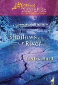 Shadows On The River (Hall Linda)