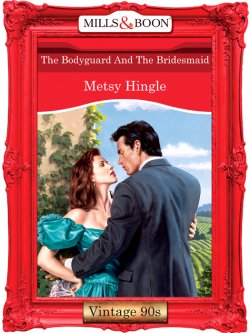 Книга "The Bodyguard And The Bridesmaid" – Metsy Hingle