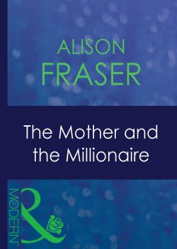 Книга "The Mother And The Millionaire" – Alison Fraser