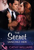 The Secret Sanchez Heir (WILLIAMS CATHY, Кэтти Уильямс)