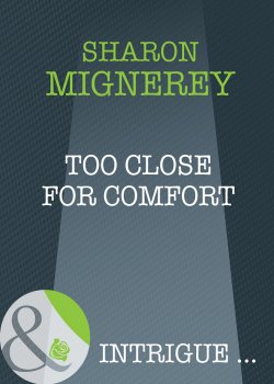 Книга "Too Close For Comfort" – Sharon Mignerey