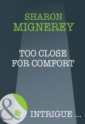 Too Close For Comfort (Mignerey Sharon)