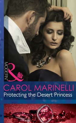Книга "Protecting the Desert Princess" – CAROL MARINELLI, Carol Marinelli
