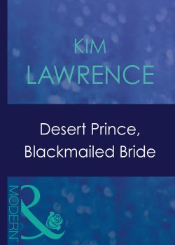 Книга "Desert Prince, Blackmailed Bride" – Ким Лоренс, KIM LAWRENCE