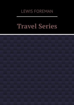 Книга "Travel Series" – Lewis Foreman, Lewis Foreman