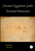 Ancient Egyptian Gods: Eternal Protectors (Maribel Maga Beth, 2020)