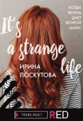 Книга "It’s a strange life" (Ирина Лоскутова, 2021)